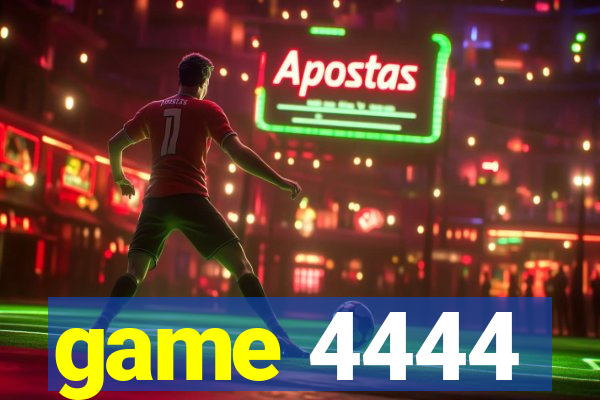 game 4444